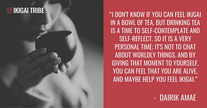 Experiencing ikigai in a bowl of teaExperiencing ikigai in a bowl of tea